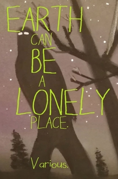 Paperback Earth Can Be a Lonely Place Book
