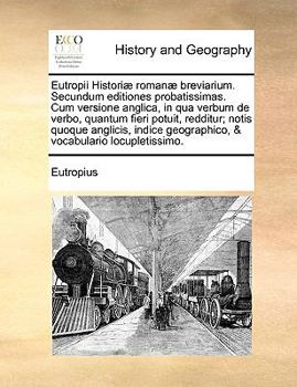 Paperback Eutropii Histori? roman? breviarium. Secundum editiones probatissimas. Cum versione anglica, in qua verbum de verbo, quantum fieri potuit, redditur; n Book