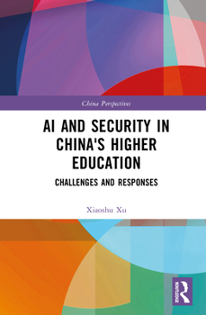 Hardcover AI and Security in China's Higher Education: Challenges and Responses Book