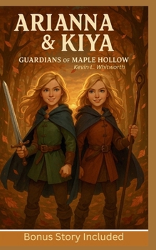 Paperback Arianna & Kiya: Guardians of Maple Hollow Book