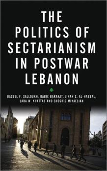 Paperback The Politics of Sectarianism in Postwar Lebanon Book