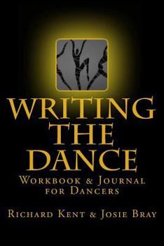 Paperback Writing the Dance: Workbook & Journal for Dancers Book