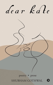 Paperback Dear Kate: poetry . prose Book