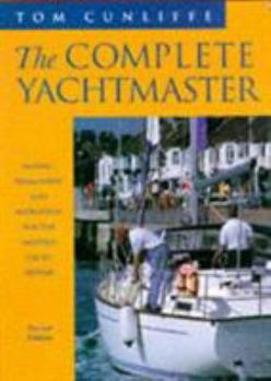 Hardcover The Complete Yachtmaster : Sailing, Seamanship, and Navigation for the Modern Yacht Skipper Book