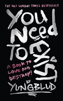 Hardcover You Need To Exist: A book to love and destroy! (SPECIAL EXTENDED EDITION) Book