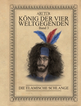 Paperback König der vier Weltgegenden - Band 3: Die Elamische Schlange [German] Book