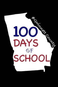 Paperback 100 Days of School #Gwinnett County: Georgia, Dairy and Journal for Teachers Book