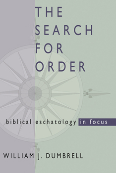 Paperback The Search for Order: Biblical Eschatology in Focus Book