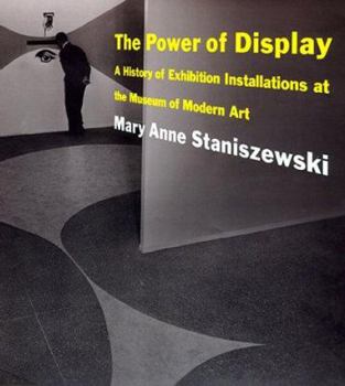Hardcover The Power of Display: A History of Exhibition Installations at the Museum of Modern Art Book