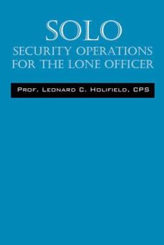 SOLO: Security Operations for the Lone Officer