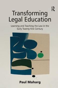 Hardcover Transforming Legal Education: Learning and Teaching the Law in the Early Twenty-First Century Book