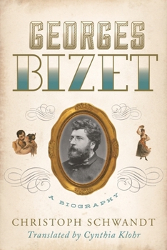 Georges Bizet: A Biography