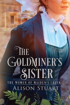 Paperback The Goldminer's Sister: An Australian Historical Romance Book