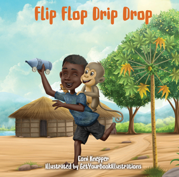 Paperback Flip Flop Drip Drop (A kid's life in Tanzania) Book