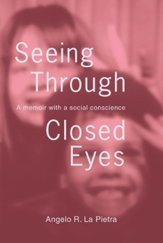 Paperback Seeing Through Closed Eyes: A Memoir with a Social Conscience Book