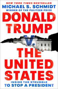 Hardcover Donald Trump V. the United States: Inside the Struggle to Stop a President Book