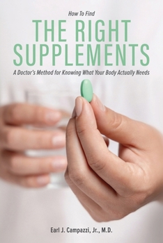 Paperback The Right Supplements: A Doctor's Method for Knowing What Your Body Actually Needs [Large Print] Book