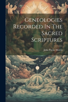 Paperback Geneologies Recorded In The Sacred Scriptures Book