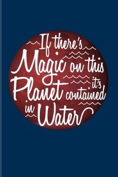 Paperback If There's Magic On This Planet It's Contained In Water: Wonder Of Science 2020 Planner - Weekly & Monthly Pocket Calendar - 6x9 Softcover Organizer - Book