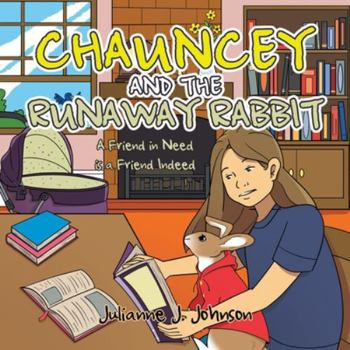 Paperback Chauncey and the Runaway Rabbit: A Friend in Need is a Friend Indeed Book