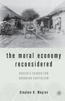 Paperback The Moral Economy Reconsidered: Russia's Search for Agrarian Capitalism Book