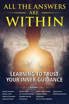 Paperback All the Answers Are Within: Learning to Trust Your Inner Guidance Book