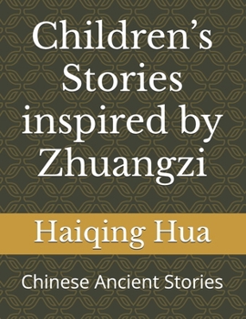 Children’s Stories inspired by Zhuangzi (Children's Philosophy, Story, and Painting)