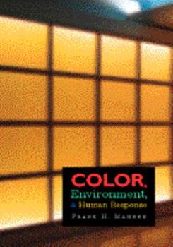 Hardcover Color, Environment, and Human Response: The Beneficial Use of Color in the Architectural... Book