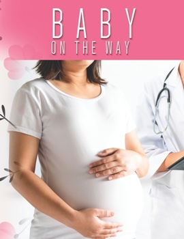 Baby on the way: Pregnancy Planner And Activities, Organizer, Diary , Notebook for Mother And Child