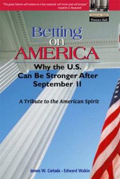 Hardcover Betting on America: Why the Us Can Be Stronger After September 11 Book