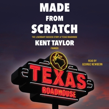 Audio CD Made from Scratch: The Legendary Success Story of Texas Roadhouse Book