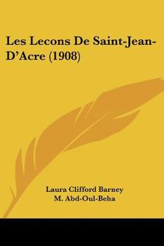 Paperback Les Lecons De Saint-Jean-D'Acre (1908) [French] Book