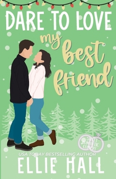 Dare to Love My Best Friend - Book #5 of the Forever Marriage Match