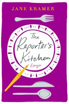 Hardcover The Reporter's Kitchen: Essays Book
