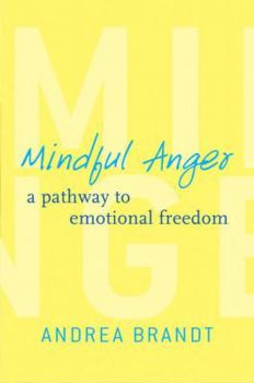 Hardcover Mindful Anger: A Pathway to Emotional Freedom Book