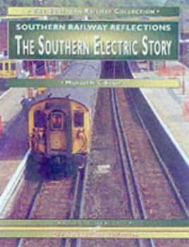 Hardcover The Southern Electric Story: A Personal Celebration of "the World's Largest Main Line Electric Railway" (The Southern Railway Collection) Book