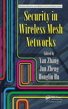 Security in Wireless Mesh Networks (Wireless Networks & Mobile Com)