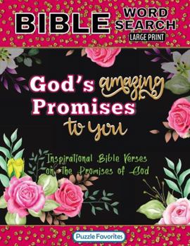 God’s Amazing Promises to You - Bible Word Search Large Print: Featuring Inspirational Bible Verse Puzzles on The Promises of God