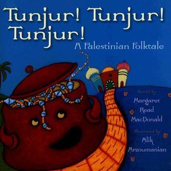 Hardcover Tunjur! Tunjur! Tunjur!: A Palestinian Folktale Book