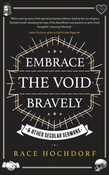 Embrace the Void Bravely : Secular Sermons