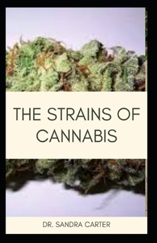 Paperback The Strains of Cannabis: This includes the strains of cannabis Book