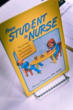 Paperback From Student to Nurse Surviving the Journey As Painlessly As Possible Book