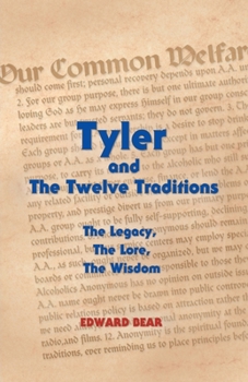 Paperback Tyler and the Twelve Traditions: The Legacy, the Lore, the Wisdom the Legacy, the Lore, the Wisdom Book
