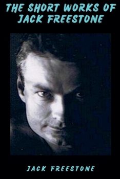 Paperback The Short Works of Jack Freestone Book