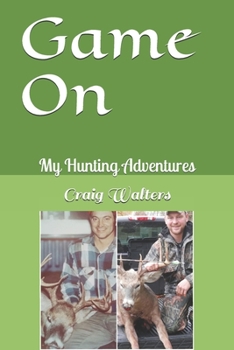 Paperback Game On: My Hunting Adventures Book