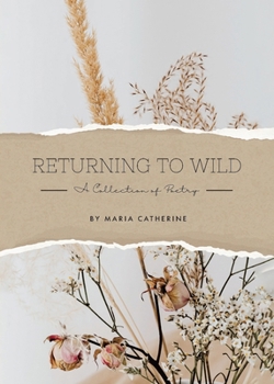 Paperback Returning to Wild: A Collection of Poetry Book