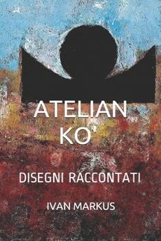 Paperback Atelian Ko': Disegni Raccontati [Italian] Book