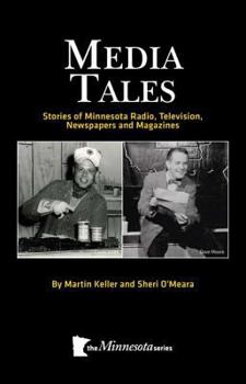 Paperback Media Tales: Stories of Minnesota Radio, Television, Newspapers and Magazines Book