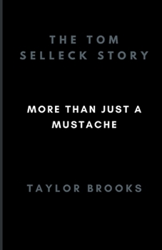 The Tom Selleck Story: More Than Just A Mustache
