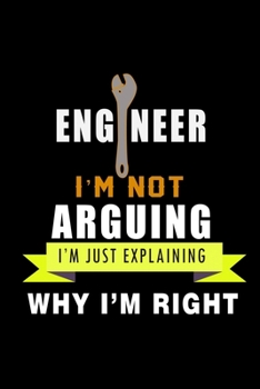 Paperback Engineer: I'm Not Arguing, I'm Just Explaining Why I'm Right: Hangman Puzzles - Mini Game - Clever Kids - 110 Lined Pages - 6 X Book